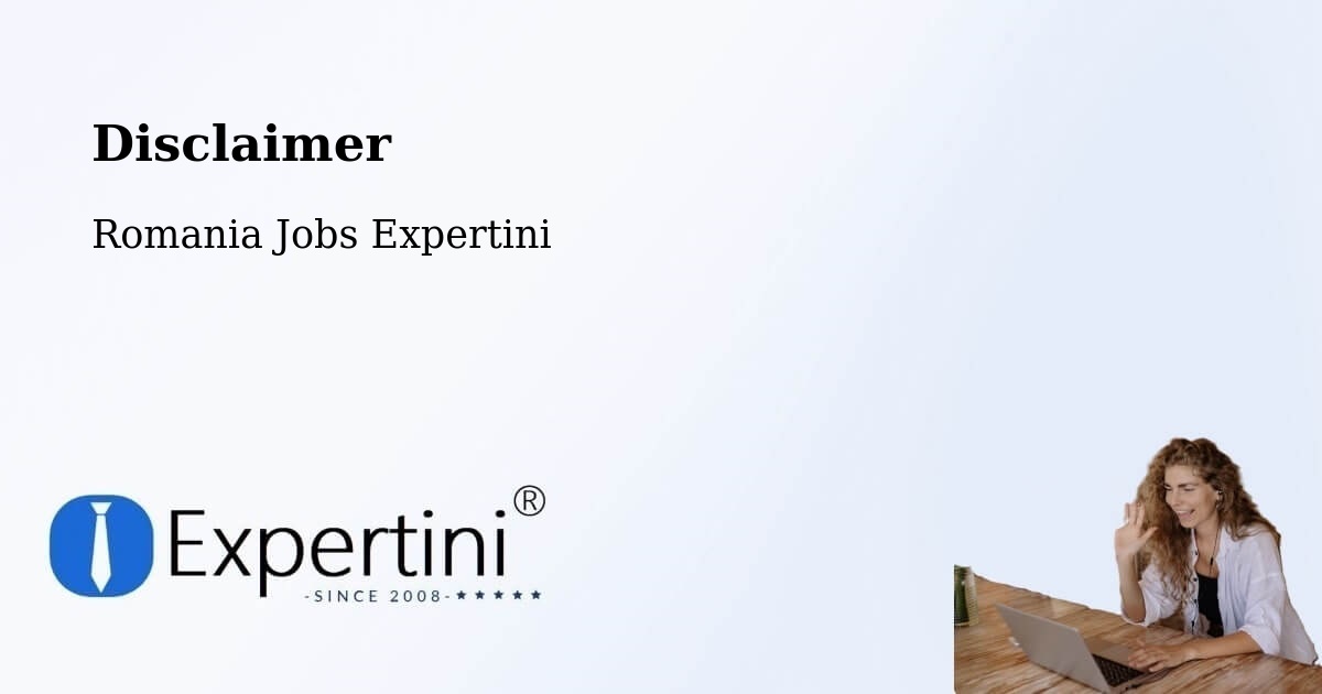 Disclaimer – Comuna Andreiaşu De Jos - Romania Jobs Expertini